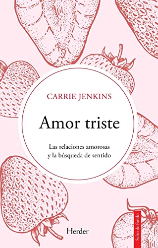 Stock image for Amor Triste. Las Relaciones Amorosas Y La Bsqueda De Sentido for sale by Blackwell's