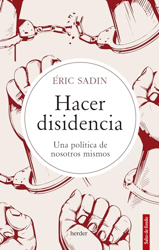 9788425449871: Hacer disidencia: Una poltica de nosotros mismos (Spanish Edition)