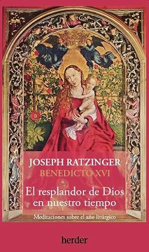 9788425451126: El resplandor de Dios en nuestro tiempo: Meditaciones sobre el ao litrgico (Spanish Edition)