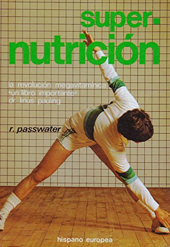 Supernutricion: La Revolucion Megavitaminica (9788425506000) by Richard Passwater