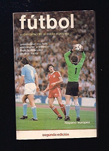 9788425506116: Futbol - Entrenamiento Estilo Europeo (Spanish Edition)