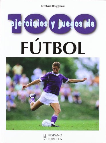 9788425509117: 1000 ejercicios y juegos de ftbol