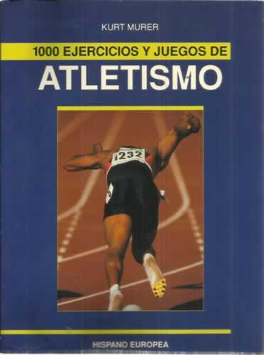 Imagen de archivo de 1000 Ejercicios y Juegos de Atletismo (Spanish Edition) a la venta por Iridium_Books