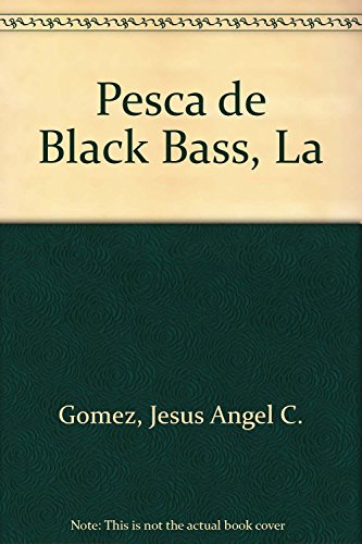 Imagen de archivo de La pesca del black bass : desde tierra y embarcacin a la venta por medimops