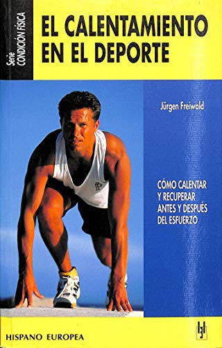 El calentamiento en el deporte / The warming in sport (Spanish Edition) (9788425511349) by Freiwald, Jurgen