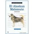 El Alaskan Malamute/ A New Owner's Guide to Alaskan Malamutes (Tratado Completo De La Raza / Complete Treatment of Breed) (Spanish Edition) (9788425512469) by Jane, Mary; Holabach, Al