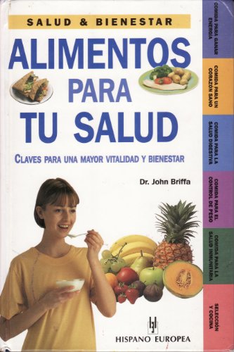 Alimentos para tu salud / Food for your health (Spanish Edition) (9788425512810) by Briffa, John
