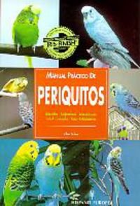 Stock image for Manual practico de periquitos / Guide to Owning a Parakeet (Animales De Compa. for sale by Iridium_Books