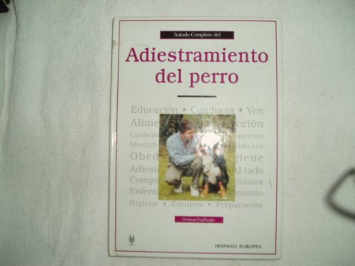 Stock image for Adiestramiento del perro / Dog Training: Tratado Completo (Tratado Completo De La Raza) for sale by medimops