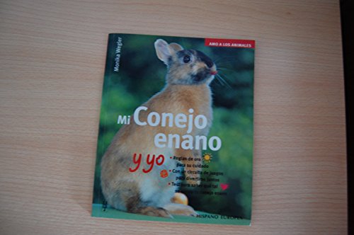 Mi conejo enano y yo (Amo a los animales / I Love my Animals) (Spanish Edition) (9788425514777) by Wegler, Monika