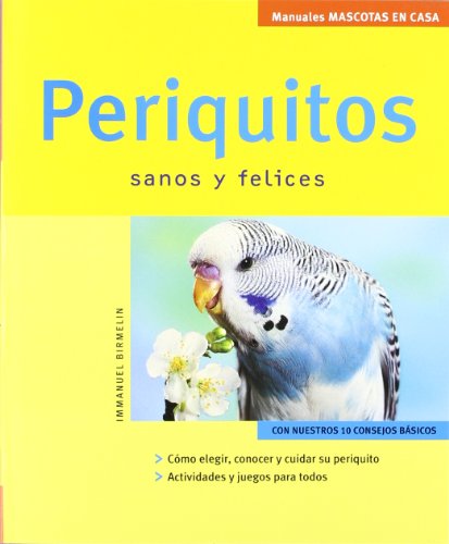 Beispielbild fr Periquitos : sanos y felices (Mascotas en casa) zum Verkauf von medimops