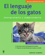 Stock image for El Lenguaje de los Gatos / The Language of Cats: Interpretarlo y Comprenderlo / Interpretattion and Understanding (Mascotas En Casa / Pets at Home) (Spanish Edition) for sale by Better World Books