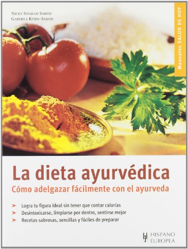 9788425515859: La dieta ayurvedica / The Ayurvedic Diet: Como adelgazar facilmente con el ayurveda (Salud de Hoy / Today's Health)