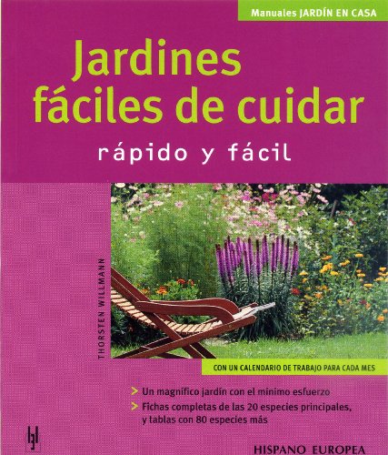 Imagen de archivo de Jardines faciles de cuidar/ Easy to Maintain Gardens: Rapido y Facil / Fast and Easy (Jardin En Casa / Garden at Home) (Spanish Edition) a la venta por Better World Books: West