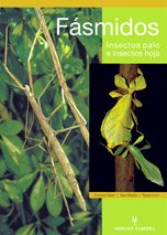 9788425516399: Fasmidos/ phasmids: Insectos palo e insectos hoja/ Stick And Leaf Insects