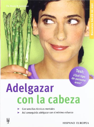9788425516474: Adelgazar con la cabeza/ Weigh Loss with the mind (Manuales Salud de Hoy / Manuals Health of Today)