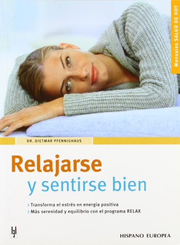 Beispielbild fr Relajarse y sentirse bien (Manuales Salud De Hoy) (Spanish Edition) zum Verkauf von Better World Books