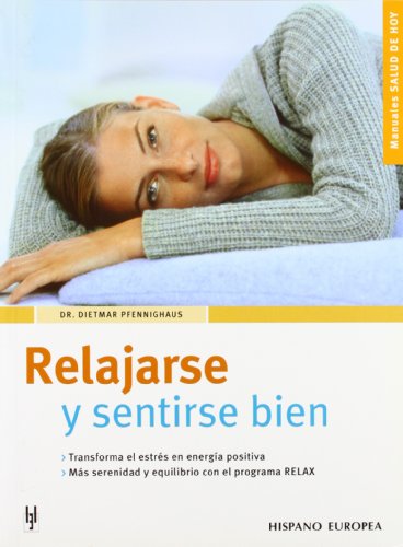 Stock image for Relajarse y sentirse bien (Manuales Salud De Hoy) (Spanish Edition) for sale by Better World Books