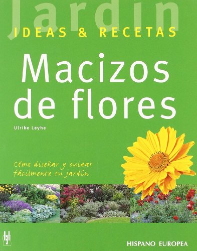 MACIZOS DE FLORES (JARDÍN: IDEAS & RECETAS)