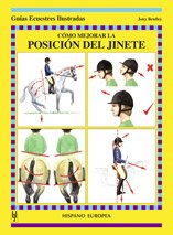 9788425516627: Cmo mejorar la posicin del jinete (Guias Ecuestres Ilustradas) (Spanish Edition)