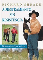 Adiestramiento sin resistencia (Spanish Edition) (9788425516665) by Shrake, Richard