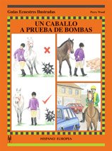 Imagen de archivo de UN CABALLO A PRUEBA DE BOMBAS- GUIAS ECUESTRES a la venta por Hilando Libros