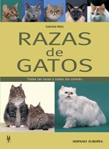 Stock image for Razas de Gatos/ Cat Breeds: Todas Las Razas Y Todos Los Colores/ All Breeds and All Colors (Spanish Edition) for sale by Better World Books
