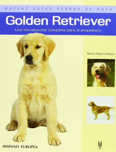 Stock image for Golden Retriever. Nuevas guias perros de raza (Nuevas Guias Perros De Raza / New Guides for Breed Dogs) (Spanish Edition) for sale by Better World Books