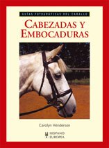 Stock image for Cabezadas y embocaduras (Guias Fotograficas Del Caballo/ Photographic Horse's Guides) (Spanish Edition) for sale by ThriftBooks-Dallas