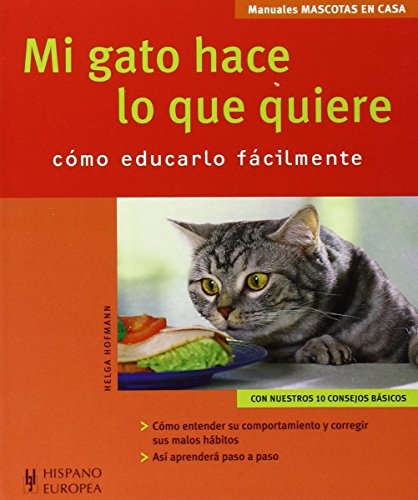9788425517129: Mi gato hace lo que quiere (Mascotas En Casa / House Pets) (Spanish Edition)