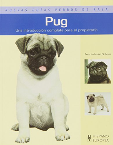 Pug (Nuevas Guias: Perros De Raza / New Guides: Dog Breeds) (Spanish Edition) (9788425517297) by Nicholas, Anna Katherine