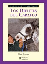 9788425517327: Los dientes del caballo (Guas fotogrficas del caballo)