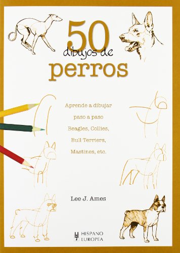 Imagen de archivo de 50 dibujos de perros / 50 Drawing of Dogs: Aprende a Dibujar Paso a Paso Beagles, Collies, Bull Terriers, Mastines Y Muchas Otras Razas Caninas a la venta por WorldofBooks