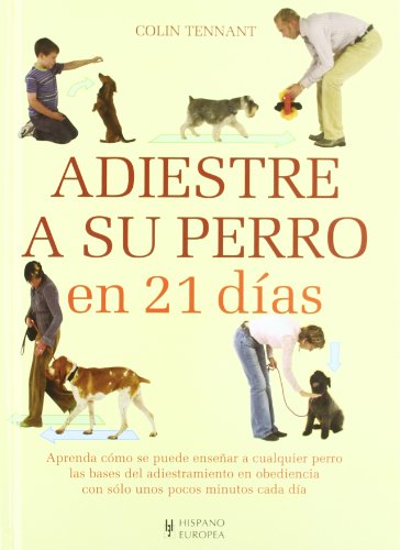 Imagen de archivo de Adiestre a su perro en 21 das (Adiestramiento perros) a la venta por medimops