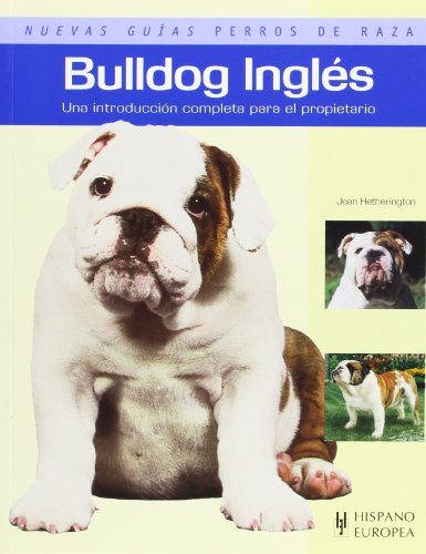 Stock image for Bulldog ingles. Nuevas guias perros de raza (Nuevas Guias Perros De Raza/ New Guides of Dog Breed) (Spanish Edition) for sale by Redux Books