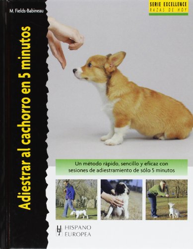 9788425517846: Adiestrar al cachorro en 5 minutos (Serie excellence: razas de hoy/ Excellence Series: Today's Breeds) (Spanish Edition)