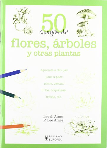 50 dibujos de flores, Ã¡rboles y otras plantas (Spanish Edition) (9788425517945) by Ames, Lee J.; Ames, P. Lee