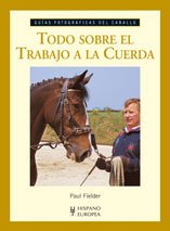 Stock image for TODO SOBRE EL TRABAJO A LA CUERDA- GUIAS ECUESTRES for sale by Hilando Libros