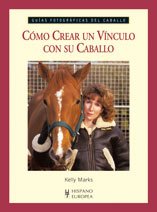 Stock image for COMO CREAR UN VINCULO CON SU CABALLO- GUIAS ECUESTRES for sale by Hilando Libros