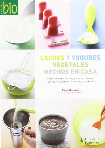 Stock image for Leches y yogures vegetales hechos en casa (Cocina bio) for sale by medimops