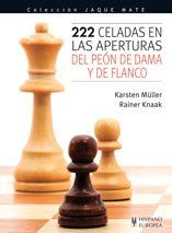 222 celadas en las aperturas del peÃ³n de dama y de flanco (Ajedrez / Chess) (Spanish Edition) (9788425519109) by MÃ¼ller, Karsten; Knaak, Rainer