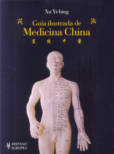 Stock image for Guia ilustrada de medicina china / An Illustrated Guide to Chinese Medicine (Salud - Bienestar / Health - Wellness) (Spanish Edition) for sale by Better World Books