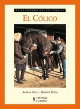 9788425519154: El colico / Colic: Guias fotograficas del caballo / Photo Guide Horse