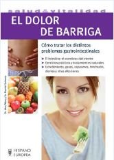 Stock image for El dolor de barriga / Stomach Pain: Como tratar los distintos problemas gastrointestinales / How to Treat Different Gastrointestinal Problems (Salud & Vitalidad / Health & Vitality) (Spanish Edition) for sale by Better World Books: West