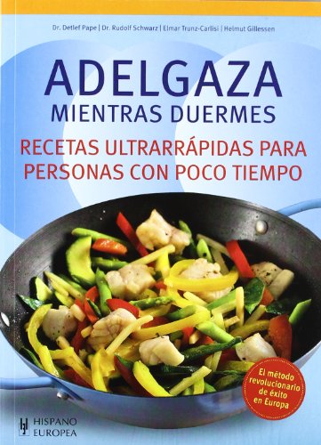 9788425519673: Adelgaza mientras duermes. Recetas ultrarrpidas para personas con poco tiempo (SIN COLECCION)