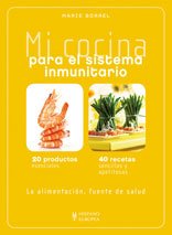 Stock image for Mi cocina para el sistema inmunitario / My Cuisine to the Immune System: 20 Productos Escenciales--40 Recetas Sencillas Y Apetitosas / 20 Essential . and Mouthwatering Recipes (Spanish Edition) for sale by Better World Books: West