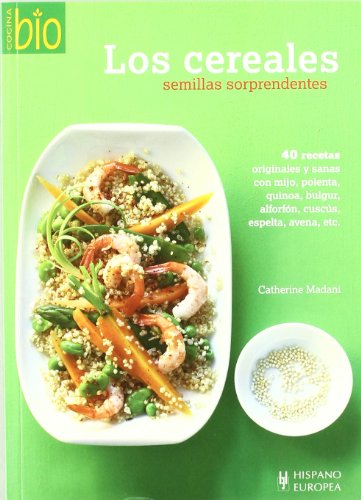 9788425519963: Los cereales. Semillas sorprendentes (Cocina bio)