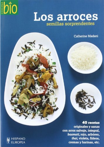 Beispielbild fr Los arroces / The Rice: Semillas sorprendentes / Amazing Seeds (Cocina Bio / Bio Cuisine) (Spanish Edition) zum Verkauf von Better World Books: West
