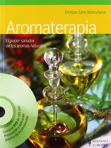 Beispielbild fr Aromaterapia / Aromatherapy: El poder sanador de los aromas naturales / The Healing Power of Natural Scents (Spanish Edition) zum Verkauf von Better World Books