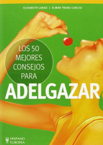 Stock image for 50 mejores consejos para adelgazar / 50 best tips to lose weight (Spanish Edition) for sale by Better World Books